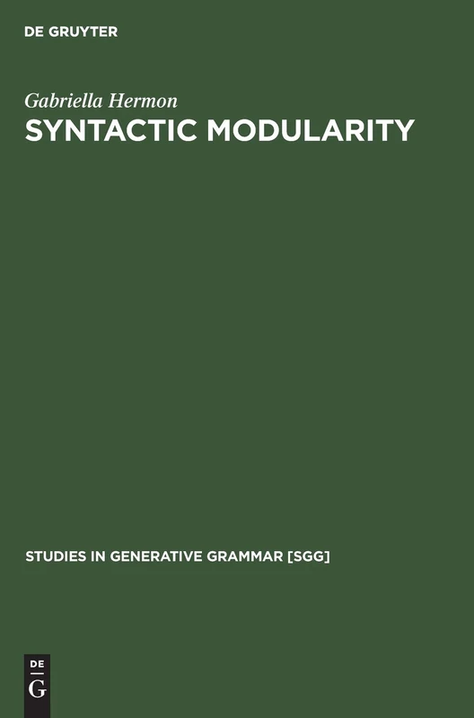Syntactic Modularity: Syntactic Modularity Paper: 20 (Studies in Generative Grammar [SGG], 20)