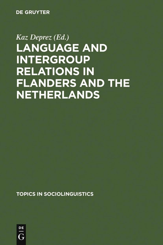 Language and Intergroup Relations in Flanders and the Netherlands: 6 (Topics in Sociolinguistics, 6)