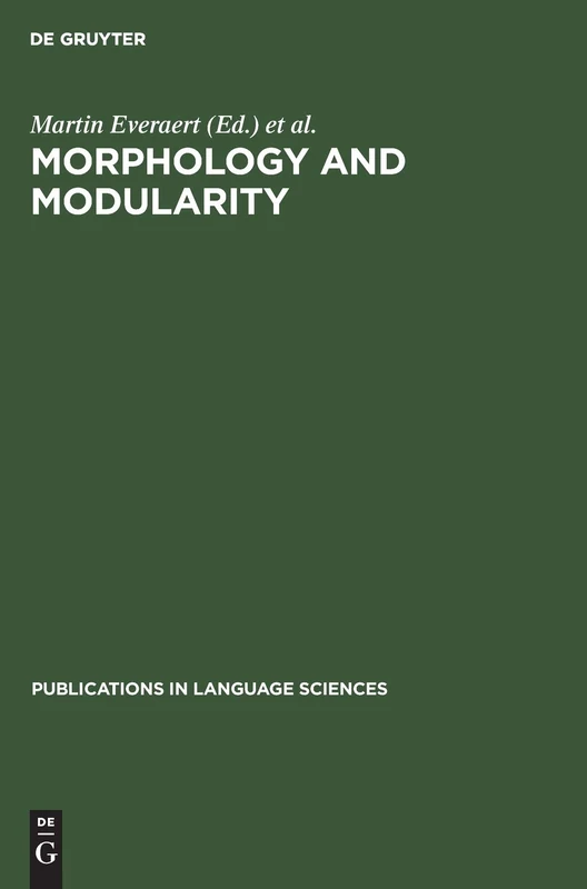 Morphology and Modularity: 29 (Publications in Language Sciences, 29)