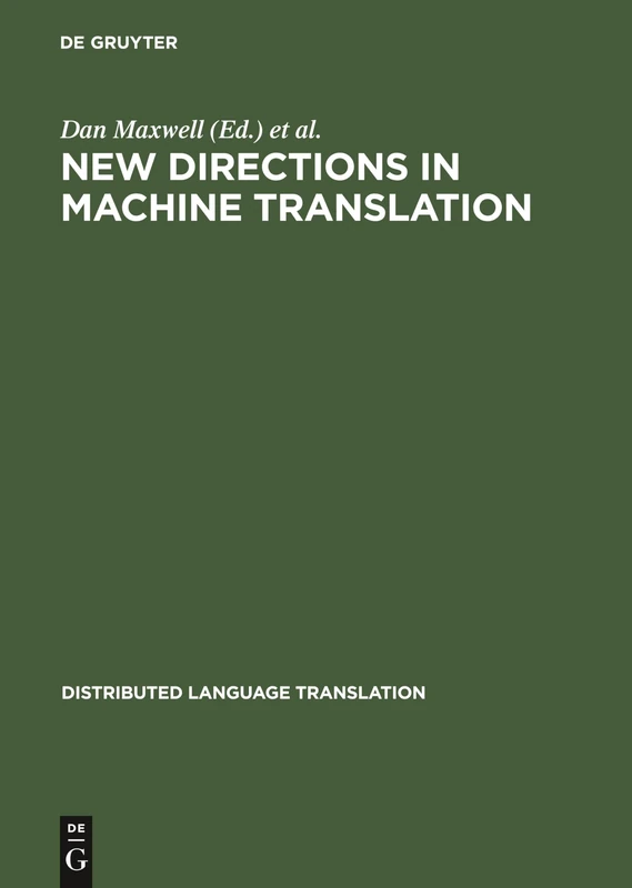New Directions in Machine Translation: Conference Proceedings, Budapest, Hungary, August 18–19, 1988: 4 (Distributed Language Translation, 4)