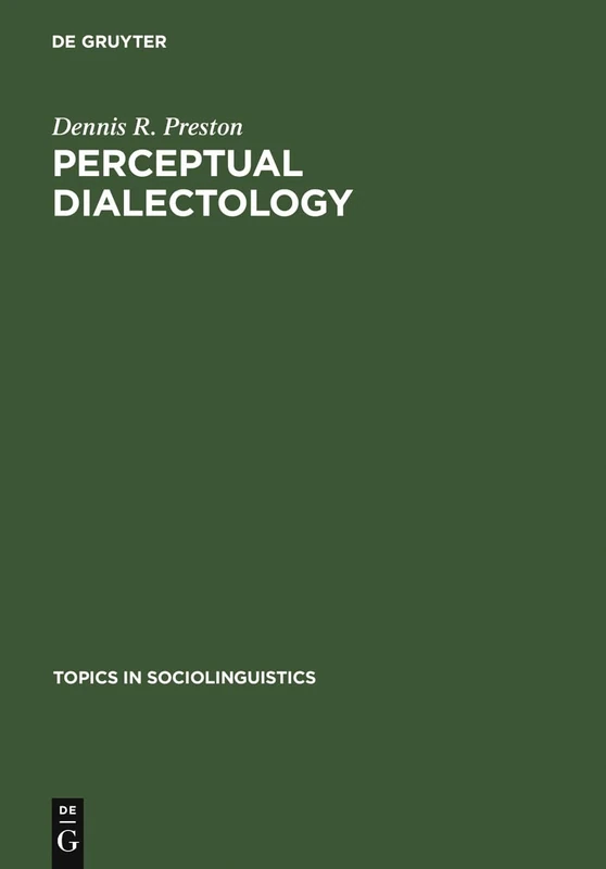 Perceptual Dialectology: Nonlinguists' Views of Areal Linguistics: 7 (Topics in Sociolinguistics, 7)