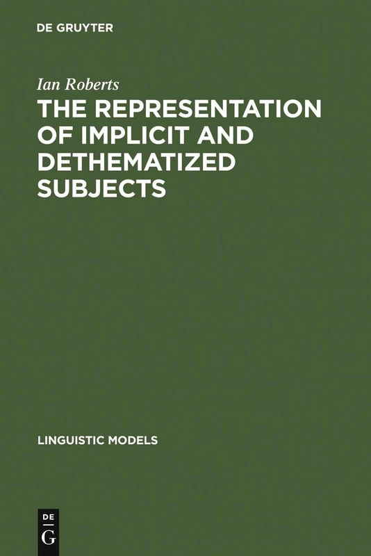 The Representation of Implicit and Dethematized Subjects: 10 (Linguistic Models, 10)