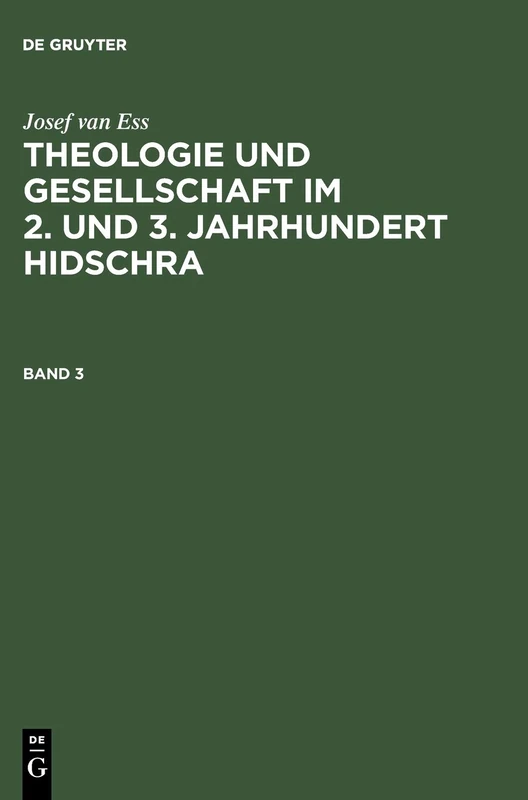 Josef Van Ess: Theologie Und Gesellschaft Im 2. Und 3. Jahrhundert Hidschra. Band 3: 003 - Image 1