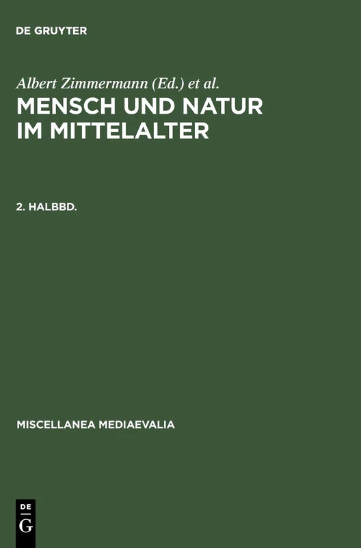 De Gruyter Mensch Und Natur Im Mittelalter - Vol 21 Book