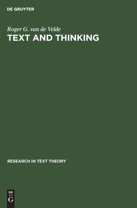 Text and Thinking: On Some Roles of Thinking in Text Interpretation: 18 (Research in Text Theory, 18) - Image 1