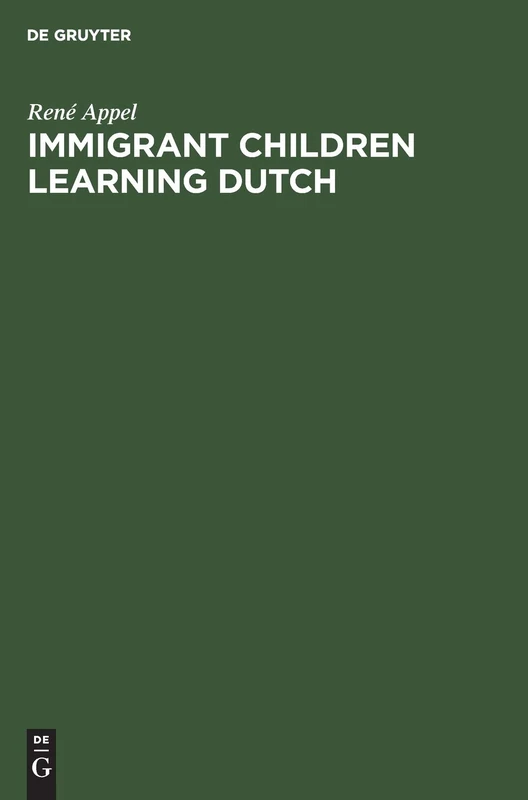 Immigrant Children Learning Dutch: Sociolinguistic and Psycholinguistic Aspects of Second-Language Acquisition - Image 1