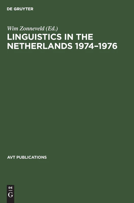 Linguistics in the Netherlands 1974–1976: Papers (AVT Publications)