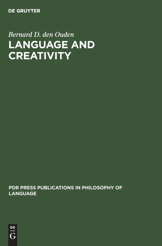 Language and Creativity: An Interdisciplinary Essay in Chomskyan Humanism: 1 (PdR Press Publications in Philosophy of Language, 1)