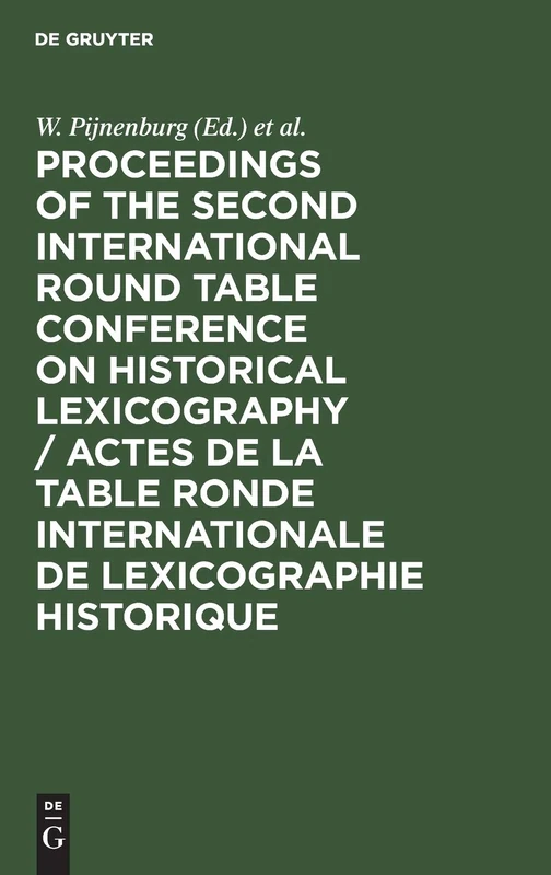 Proceedings of the Second International Round Table Conference on Historical Lexicography / Actes de la Table Ronde Internationale de Lexicographie Historique