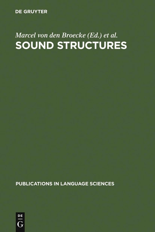 Sound Structures: Studies for Antonie Cohen: 13 (Publications in Language Sciences, 13)