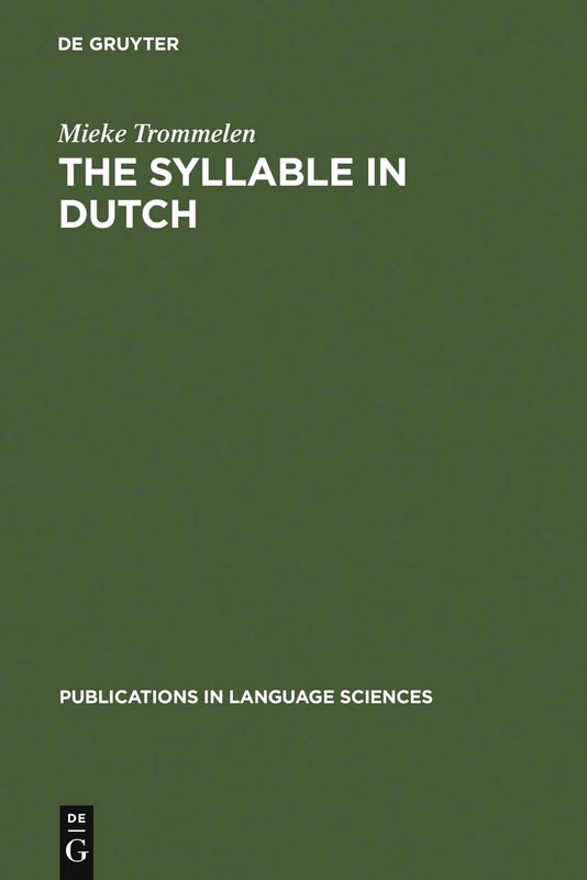 The Syllable in Dutch: 15 (Publications in Language Sciences, 15)