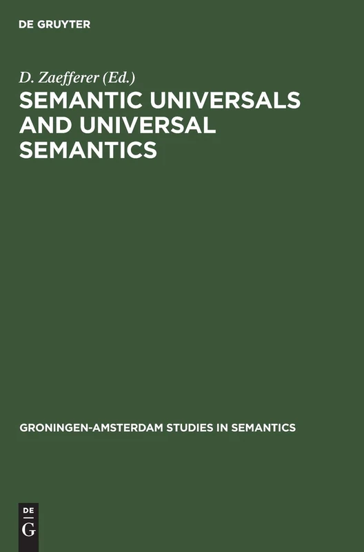 Semantic Universals and Universal Semantics: 12 (Groningen-Amsterdam Studies in Semantics, 12)