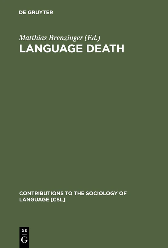 Language Death: Factual and Theoretical Explorations with Special Reference to East Africa: 64 (Contributions to the Sociology of Language [CSL], 64)
