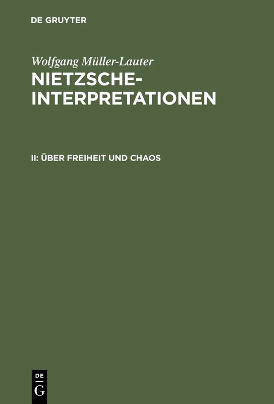 Über Freiheit und Chaos: Nietzsche-Interpretationen II