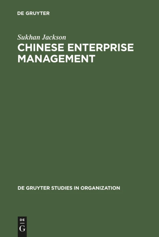Chinese Enterprise Management: Reforms in Economic Perspective: 41 (De Gruyter Studies in Organization, 41)