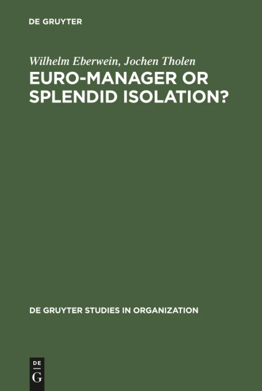 Euro-Manager or Splendid Isolation?: International Management - an Anglo-German Comparison: 48 (De Gruyter Studies in Organization, 48)