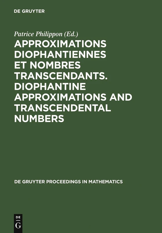 Approximations Diophantiennes et Nombres Transcendants. Diophantine Approximations and Transcendental Numbers: Comptes-Rendus du Colloque tenu au ... 1990 (De Gruyter Proceedings in Mathematics)