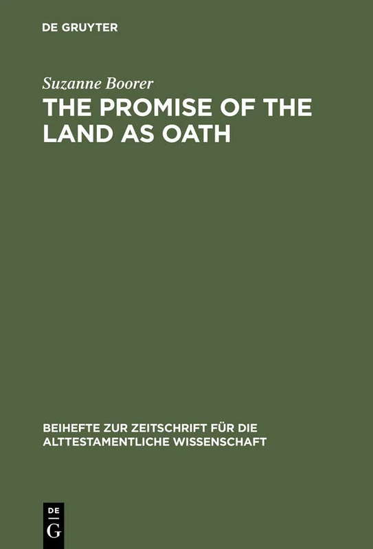 The Promise of the Land as Oath: A Key to the Formation of the Pentateuch: 205 (Beihefte zur Zeitschrift fur die Alttestamentliche Wissenschaft, 205)