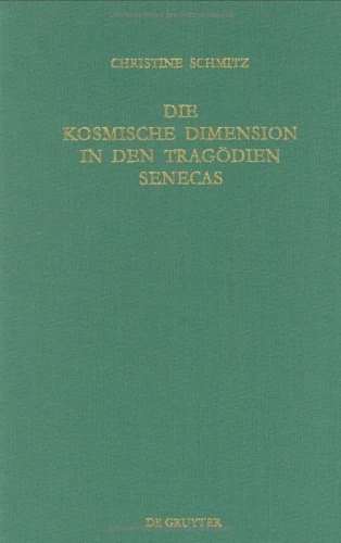 Die Kosmische Dimension in Den Tragödien Senecas: 39 (Untersuchungen Zur Antiken Literatur Und Geschichte)