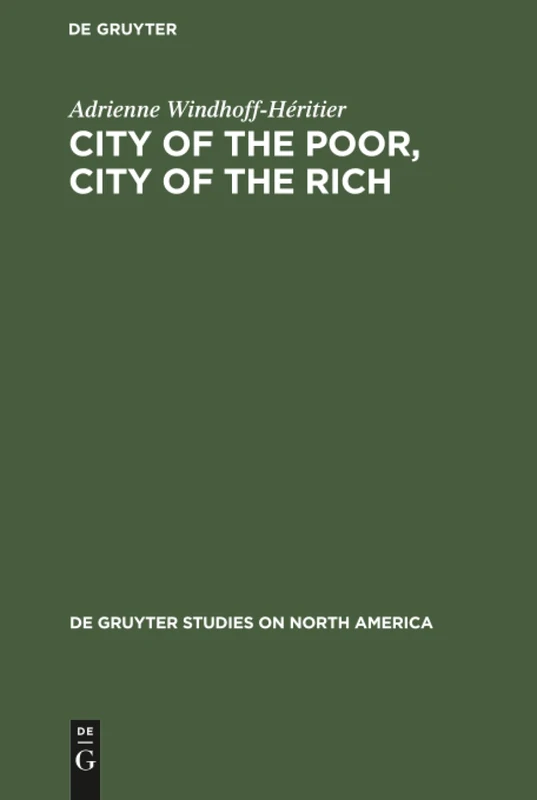 City of the Poor, City of the Rich: Politics and Policy in New York City: 7 (De Gruyter Studies on North America, 7) - Image 1
