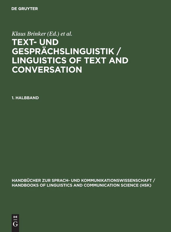 Text- und Gesprächslinguistik 1. Halbband: Ein Internationales Handbuch Zeitgenossischer Forschung/an International Handbook of Contemporary Research: ... and Communication Science [HSK], 16/1)