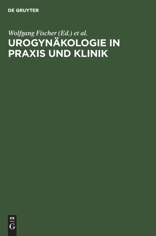 Urogynäkologie in PRAXIS Und Klinik
