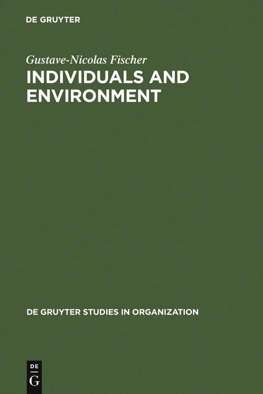 Individuals and Environment: A Psychosocial Approach to Workspace: 78 (De Gruyter Studies in Organization, 78)