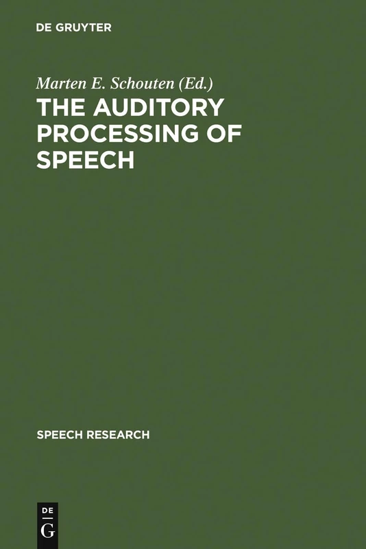 The Auditory Processing of Speech: From Sounds to Words: 10 (Speech Research, 10)