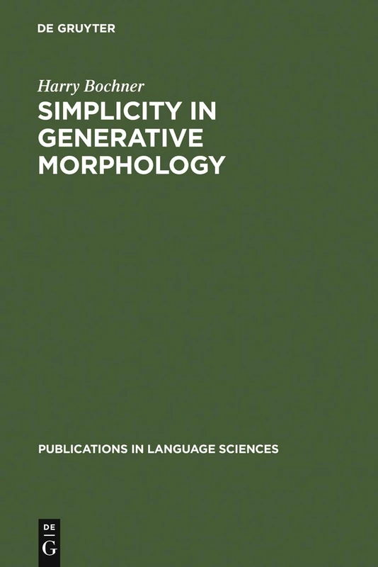 Simplicity in Generative Morphology: 37 (Publications in Language Sciences, 37)
