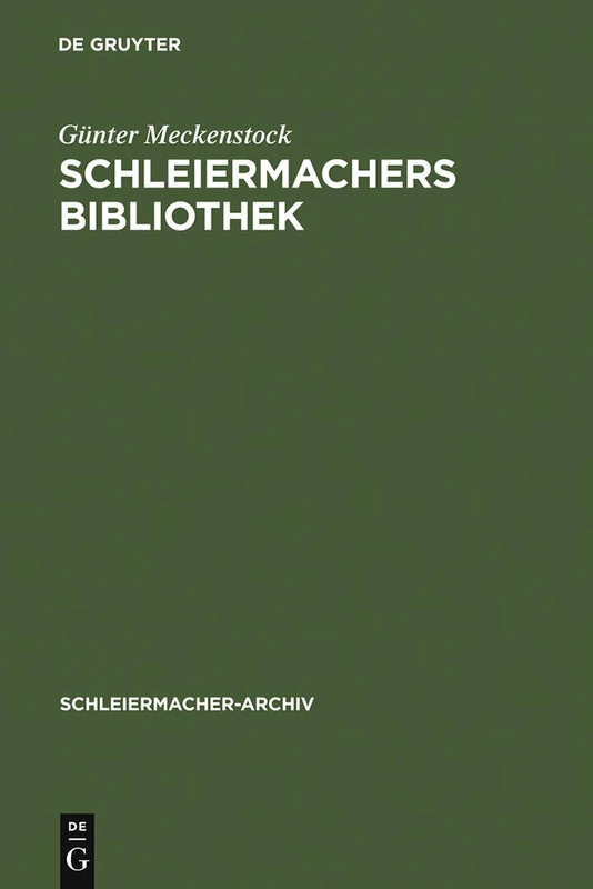 De Gruyter Schleiermachers Bibliothek - Schleiermacher-Archiv 10