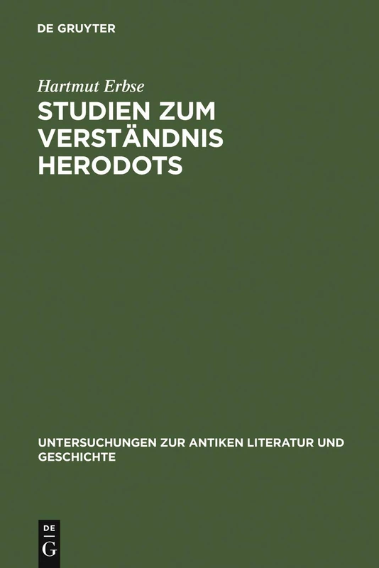 Studien zum Verständnis Herodots: 38 (Untersuchungen Zur Antiken Literatur Und Geschichte)