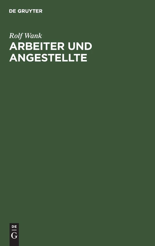 Arbeiter und Angestellte: Zur Unterscheidung im Arbeits- und Sozialversicherungsrecht