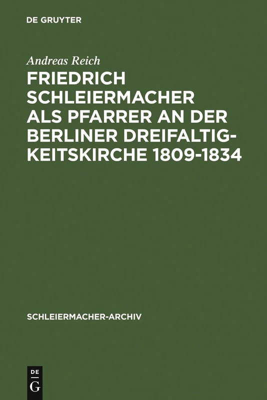 De Gruyter Friedrich Schleiermacher als Pfarrer - Schleiermacher-Archiv 12