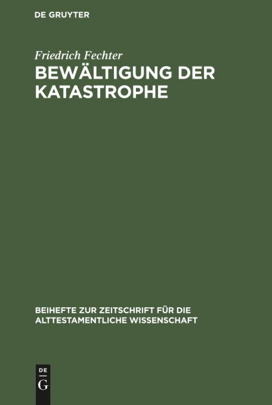 Bewältigung der Katastrophe: Untersuchungen Zu Ausgewählten Fremdvölkersprüchen Im Ezechielbuch: 208 (Beihefte Zur Zeitschrift Für die Alttestamentliche Wissensch)