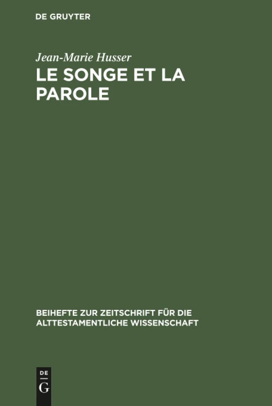 Le songe et la parole: Etude Sur Le Rêve Et Sa Fonction Dans l'Ancien Israël: 210 (Beihefte Zur Zeitschrift Für die Alttestamentliche Wissensch) - Image 1