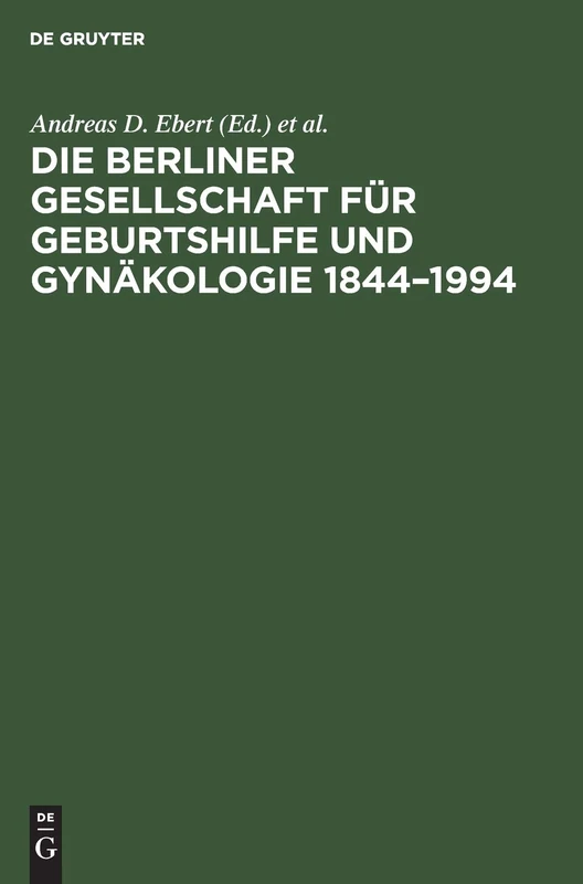 Die Berliner Gesellschaft Für Geburtshilfe Und Gynäkologie 1844-1994