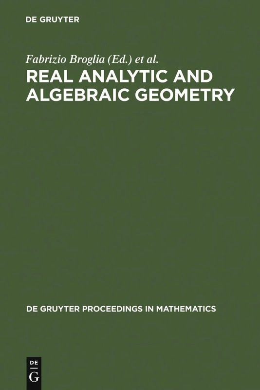 Real Analytic and Algebraic Geometry: Proceedings of the International Conference, Trento (Italy), September 21-25th, 1992 (De Gruyter Proceedings in Mathematics) - Image 1