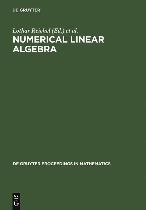 Numerical Linear Algebra: Proceedings of the Conference in Numerical Linear Algebra and Scientific Computation, Kent (Ohio), USA March 13-14, 1992 (De Gruyter Proceedings in Mathematics)