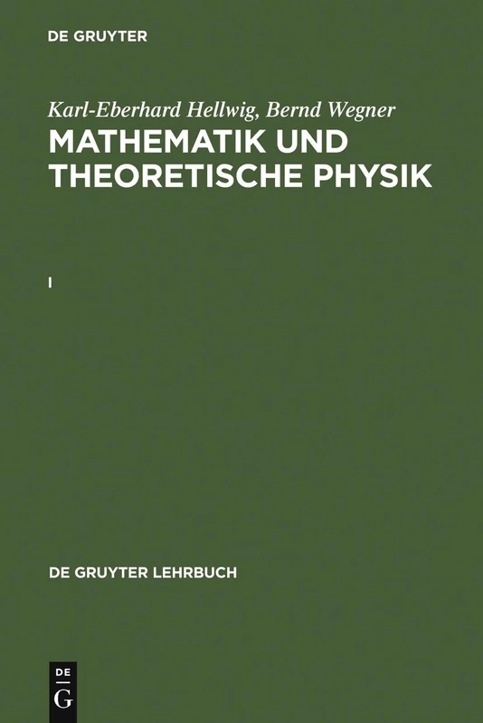 Karl-Eberhard Hellwig; Bernd Wegner: Mathematik und Theoretische Physik. I (de Gruyter Lehrbuch)