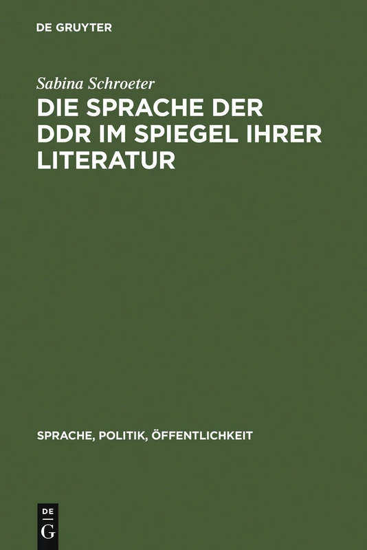 Die Sprache der DDR im Spiegel ihrer Literatur: Studien Zum Ddr-Typischen Wortschatz: 2 (Sprache, Politik, Öffentlichkeit)