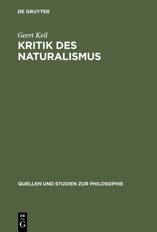 Kritik Des Naturalismus: 34 (Quellen Und Studien Zur Philosophie)