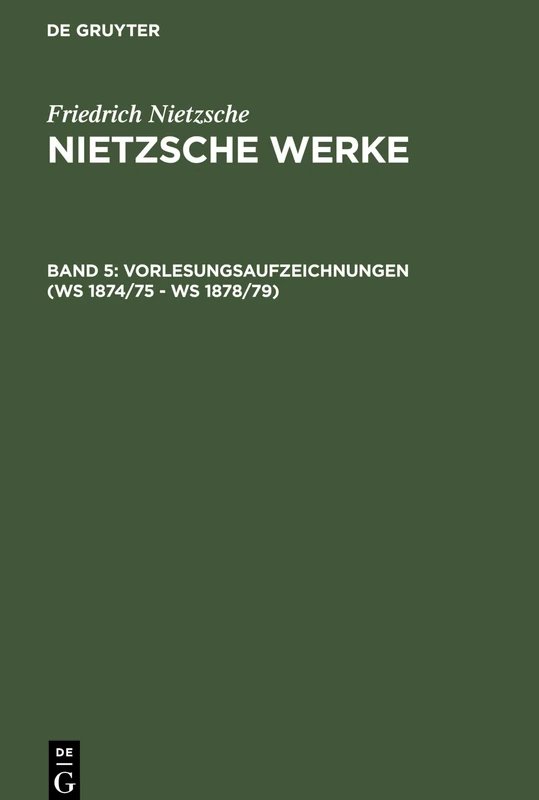 Vorlesungsaufzeichnungen (Ws 1874/75 - Ws 1878/79): Kristische Gesamtaugabe: 2