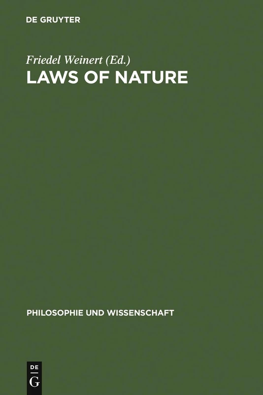 Laws of Nature: Essays on the Philosophical, Scientific and Historical Dimensions: 8 (Philosophie und Wissenschaft, 8)