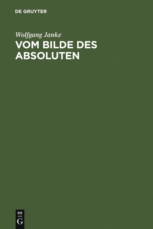 Vom Bilde des Absoluten: Grundzüge Der Phänomenologie Fichtes