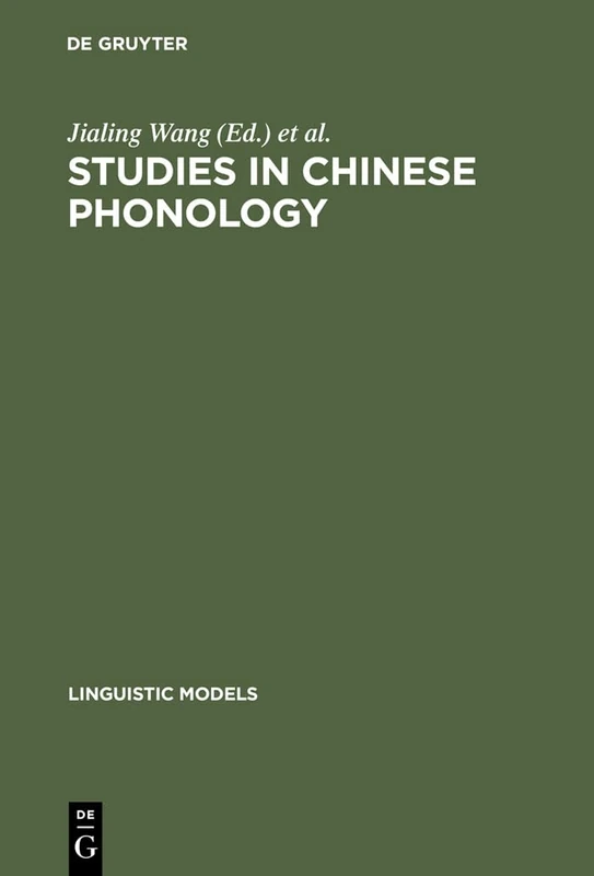 Studies in Chinese Phonology: 20 (Linguistic Models, 20)