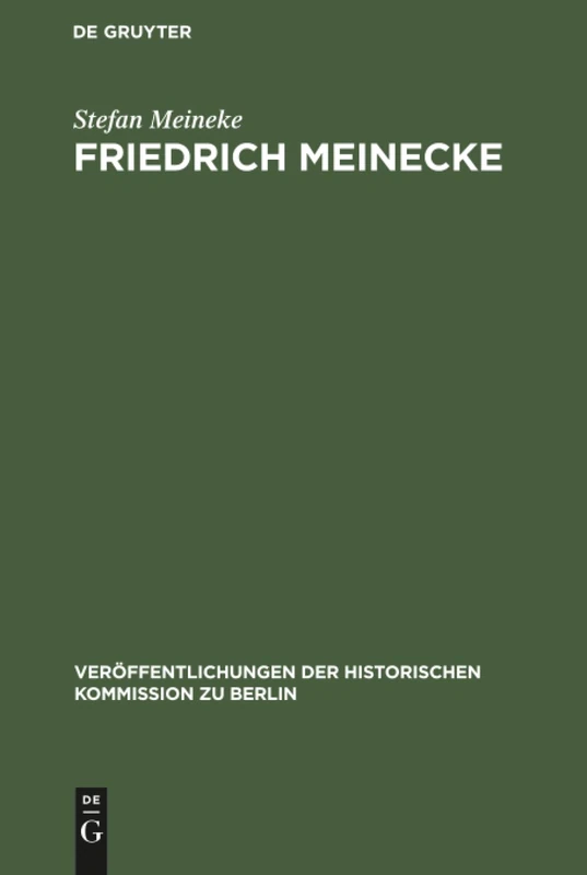 De Gruyter Friedrich Meinecke: Personlichkeit Und Politisches Denken