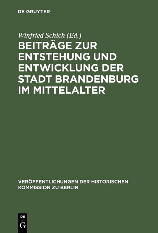 Beitr GE Zur Entstehung Und Entwicklung Der Stadt Brandenburg Im Mittelalter: 84 (Veröffentlichungen der Historischen Kommission Zu Berlin)