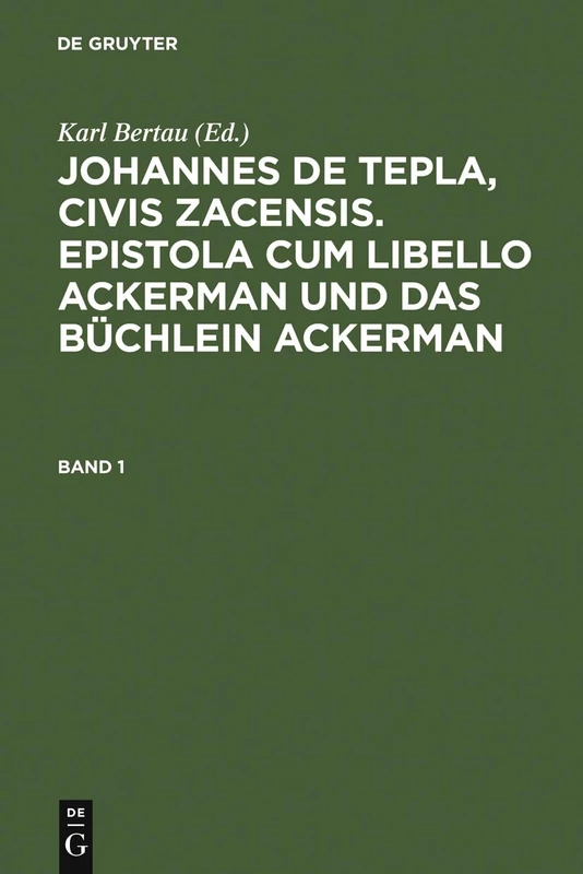 Johannes de Tepla, Civis Zacensis, Epistola cum Libello ackerman und Das büchlein ackerman. Band 1: Nach Der Freiburger Hs. 163 Und Nach Der Stuttgarter Hs. Hb X 23 - Image 1