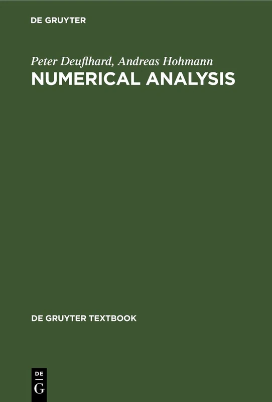 Numerical Analysis: A First Course in Scientific Computation (De Gruyter Textbook)