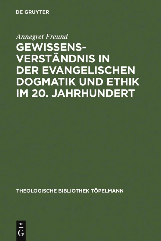 Gewissensverständnis in der evangelischen Dogmatik und Ethik im 20. Jahrhundert: 62 (Theologische Bibliothek Töpelmann)